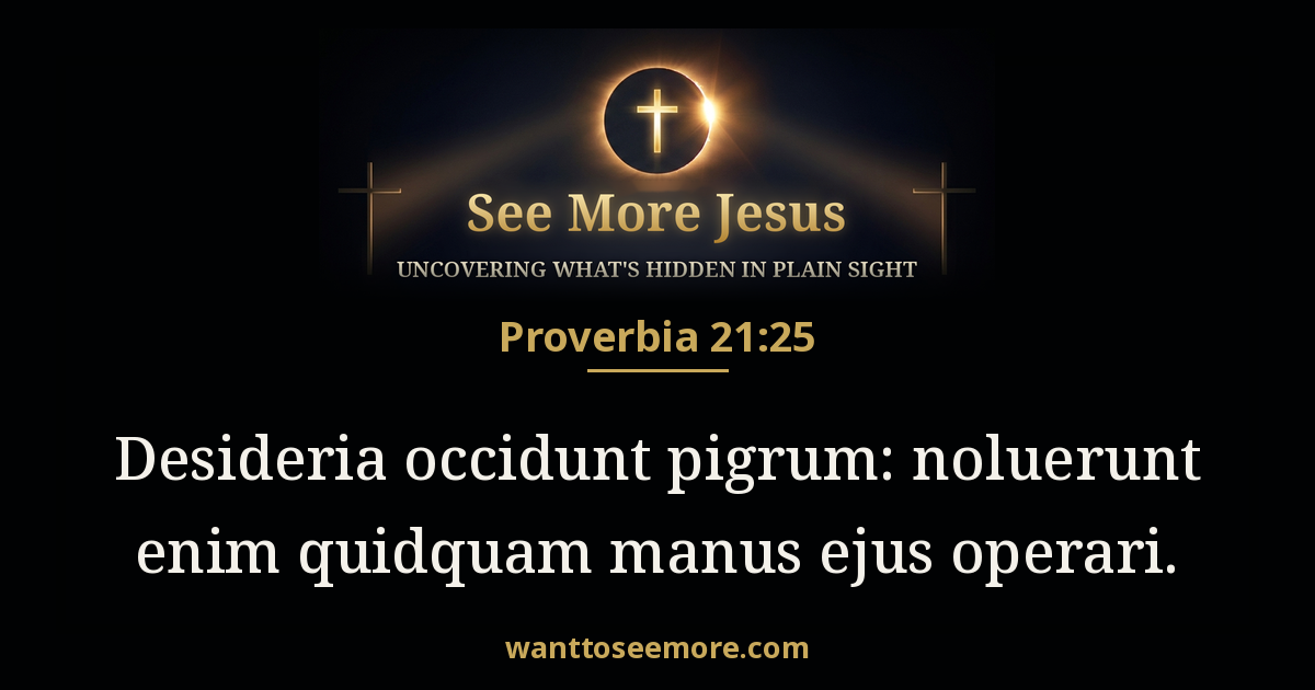 Proverbs 21:25