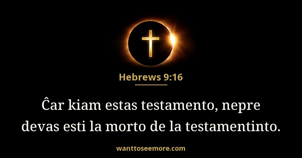 Hebrews 9:16