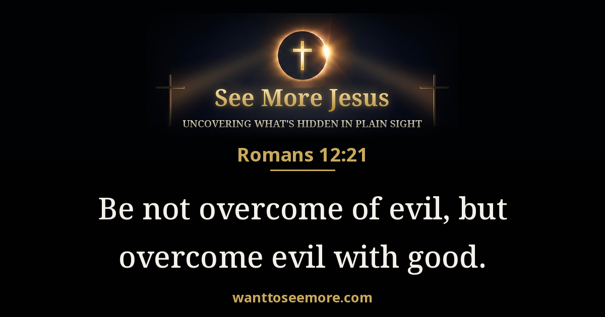 Romans 12:21