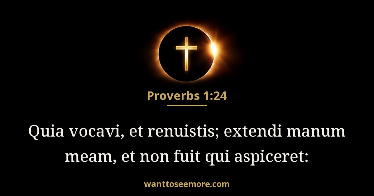 Proverbs 1:24