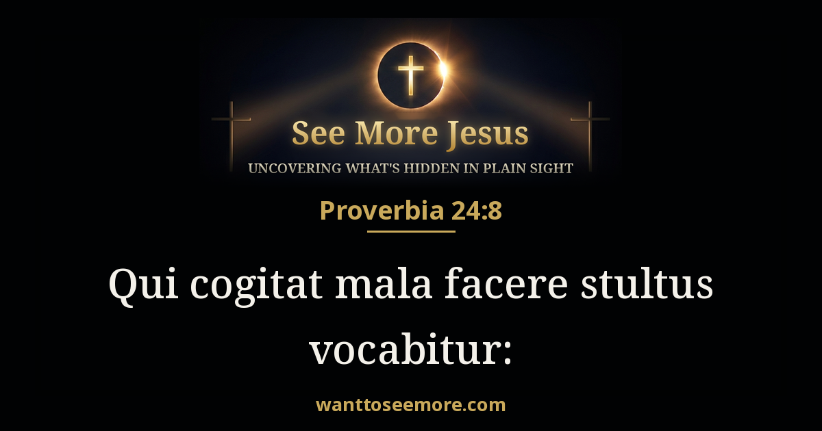 Proverbs 24:8