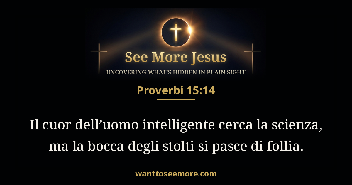 Proverbs 15:14