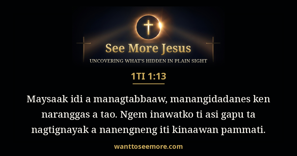 1TI 1:13
