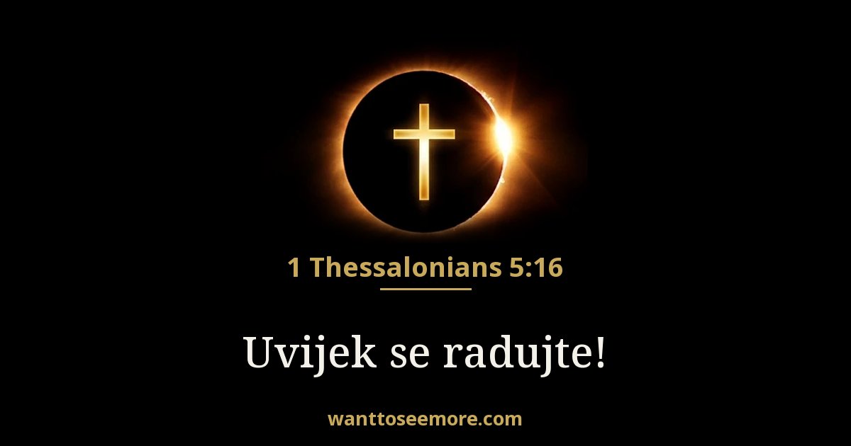 1 Thessalonians 5:16