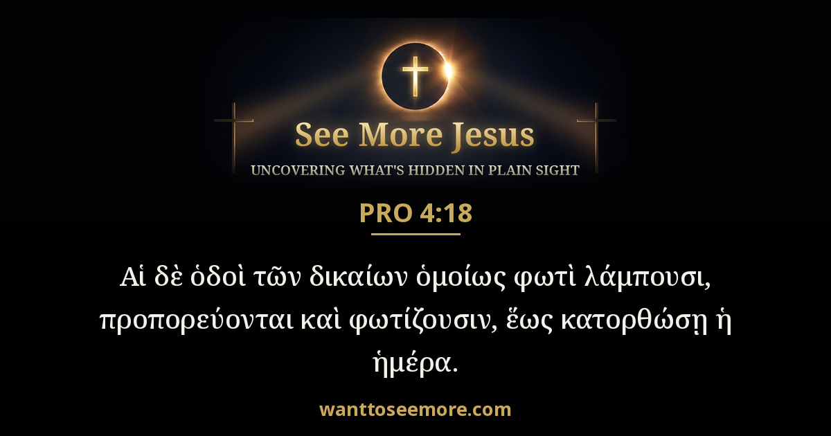 PRO 4:18