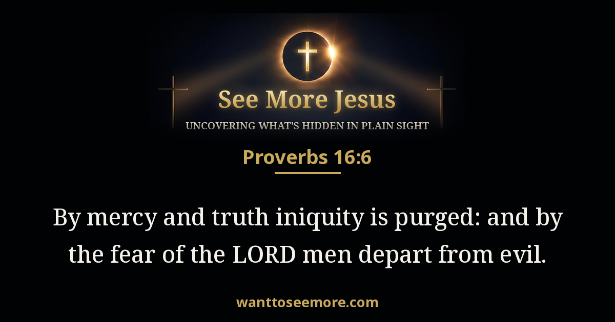 Proverbs 16:6